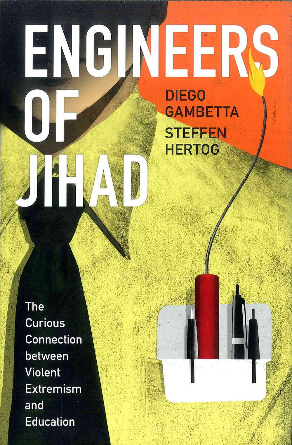 Engineers of Jihad The Curious Connection Between Violent Extremism and