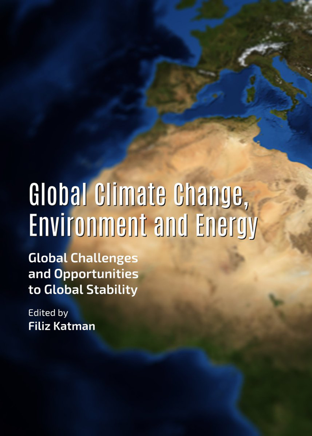 Global Climate Change Environment and Energy Global Challenges and Opportunities