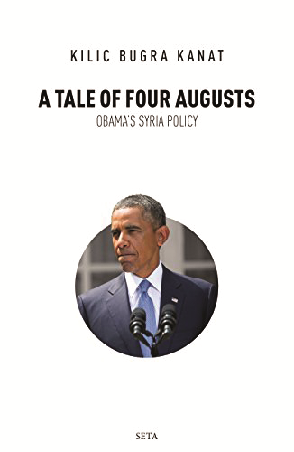 A Tale of Four Augusts Obama s Syria Policy