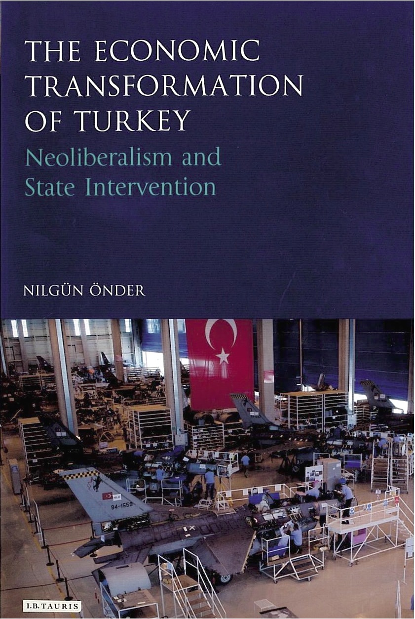 The Economic Transformation of Turkey Neoliberalism and State Intervention