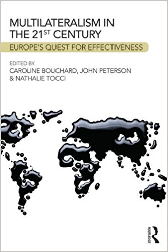 Multilateralism in the 21st Century Europe s Quest for Effectiveness