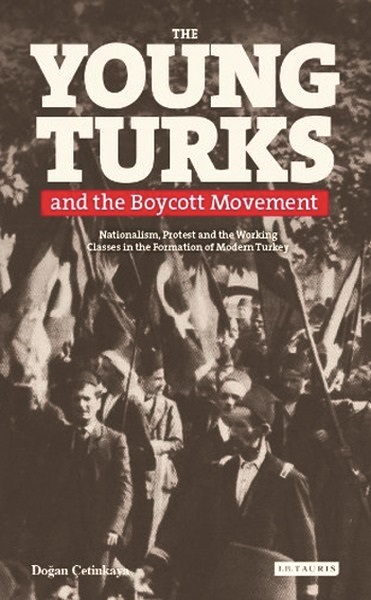 The Young Turks and the Boycott Movement Nationalism Protest and