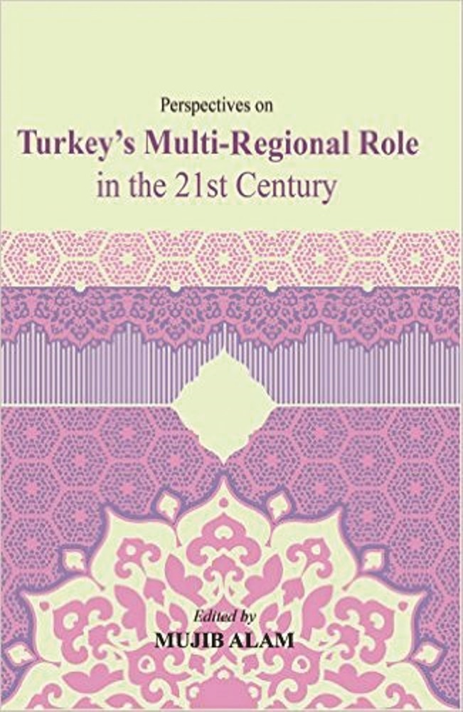 Perspectives on Turkey s Multi-Regional Role in the 21st Century