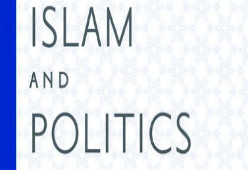 The Oxford Encyclopedia of Islam and Politics 2 volumes