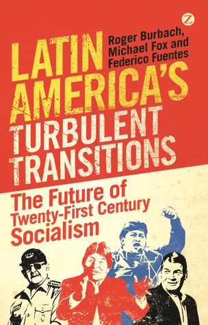 Latin America s Turbulent Transitions The Future of Twenty-First Century