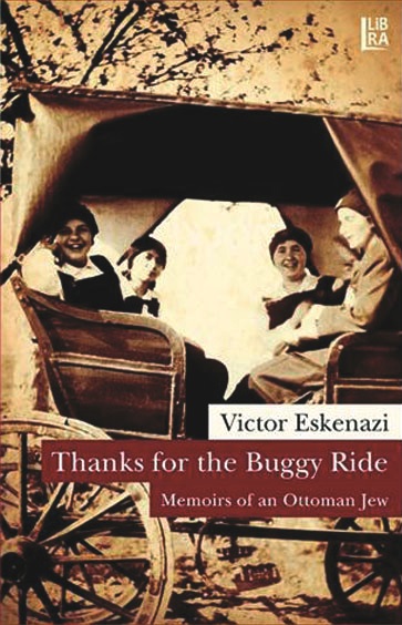 Thanks for the Buggy Ride Memoirs of an Ottoman Jew