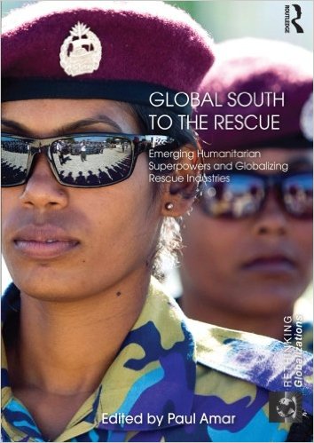 Global South to the Rescue Emerging Humanitarian Superpowers and Globalizing