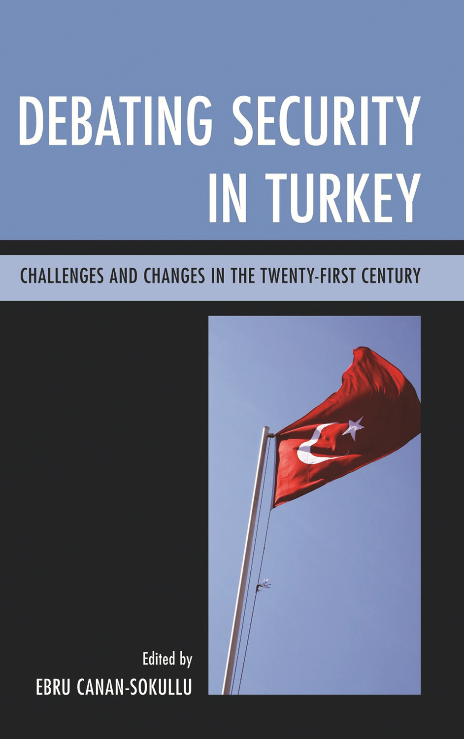 Debating Security in Turkey Challenges and Changes in the Twenty-First