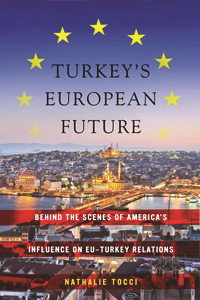 Turkey s European Future Behind the Scenes of America s