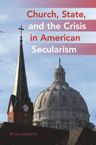 Church State and the Crisis in American Secularism