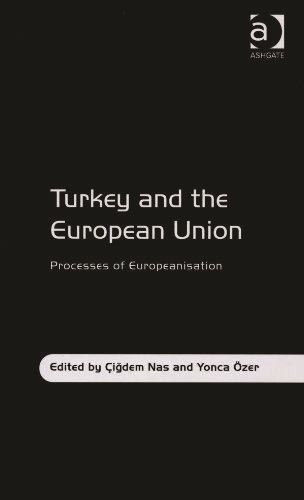 Turkey and the European Union Processes of Europeanization