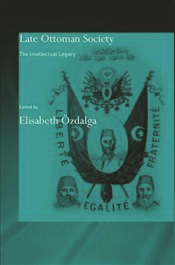 Late Ottoman Society The Intellectual Legacy