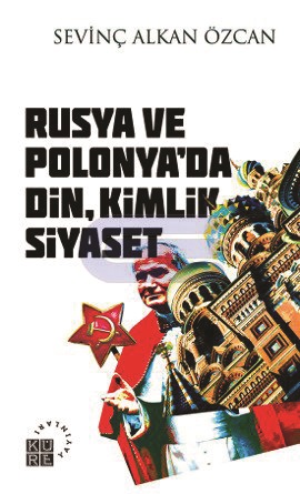 Rusya ve Polonya da Din Kimlik Siyaset