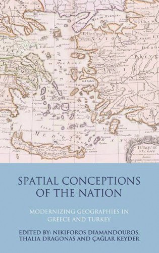 Spatial Conceptions of the Nation Modernizing Geographies in Greece and