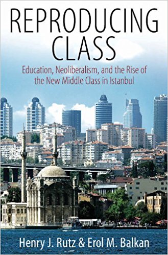 Reproducing Class Education Neoliberalism and the Rise of the New