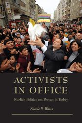 Activists in Office Kurdish Politics and Protest in Turkey