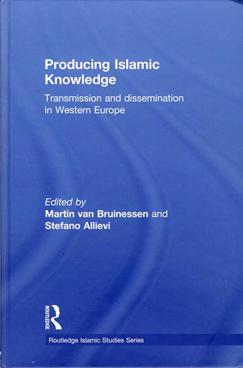 Producing Islamic Knowledge Transmission and Dissemination in Western Europe