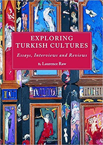 Exploring Turkish Culture Essays Interviews and Reviews