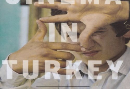 Cinema in Turkey A New Critical History