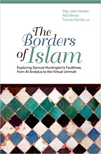 The Borders of Islam Exploring Samuel Huntingtons s Faultlines from