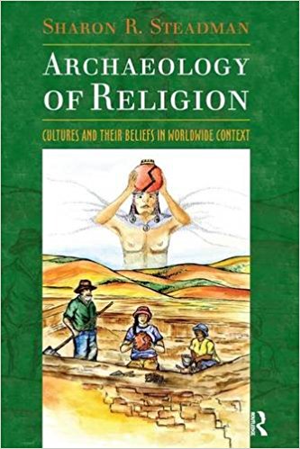 Archaeology of Religions Cultures and Their Beliefs in Worldwide Context