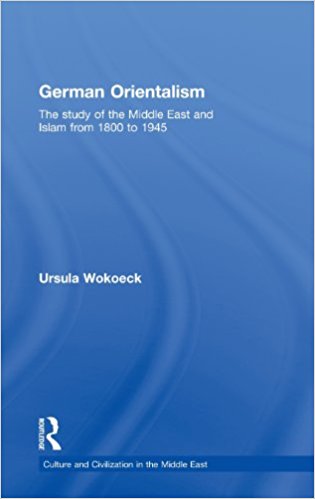German Orientalism The Study of the Middle East and Islam