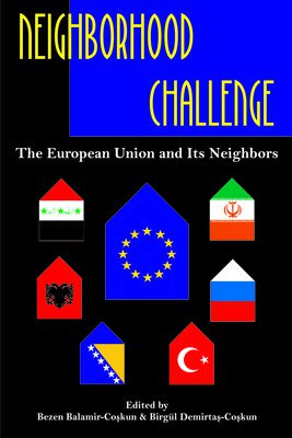 Neighborhood Challenge The European Union and its Neighbors
