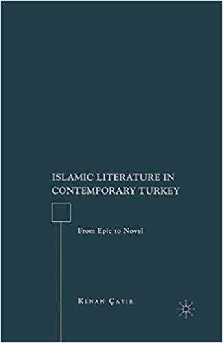 Islamic Literature in Contemporary Turkey From Epic to Novel