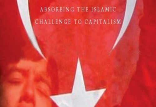 Passive Revolution Absorbing the Islamic Challenge to Capitalism