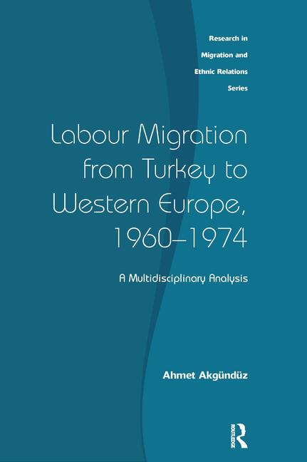Labour Migration from Turkey to Western Europe 1960-1974 A Multidisciplinary
