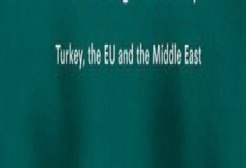 Harmonizing Foreign Policy Turkey the European Union and the Middle