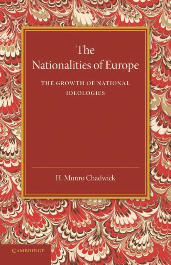 The Nationalities of Europe The Growth of National Ideologies