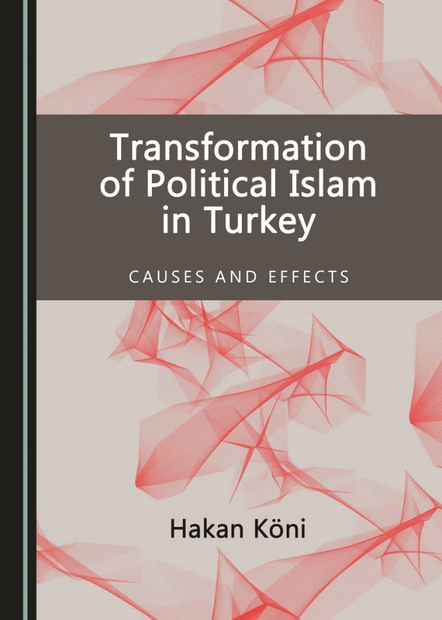 Transformation of Political Islam in Turkey Causes and Effects