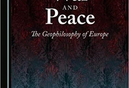 The Theory of War and Peace The Geophilosophy of Europe