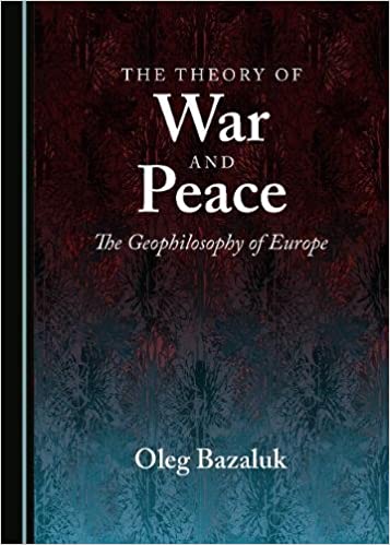 The Theory of War and Peace The Geophilosophy of Europe