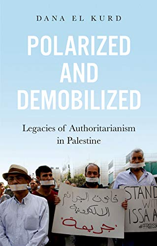 Polarized and Demobilized Legacies of Authoritarianism in Palestine