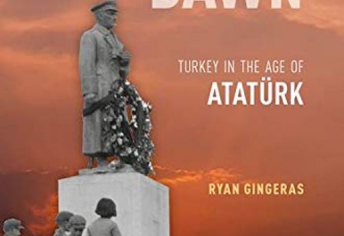 Eternal Dawn Turkey in the Age of Atatürk