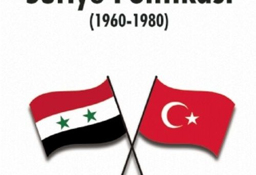 İki Darbe Arasında Türkiye Suriye Politikası 1960-1980 Between Two Coups