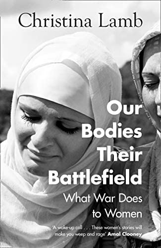 Our Bodies Their Battlefields What War Does to Women
