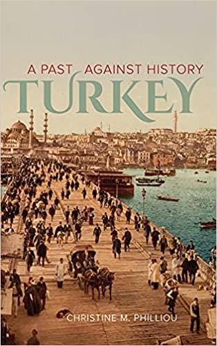 Turkey A Past against History