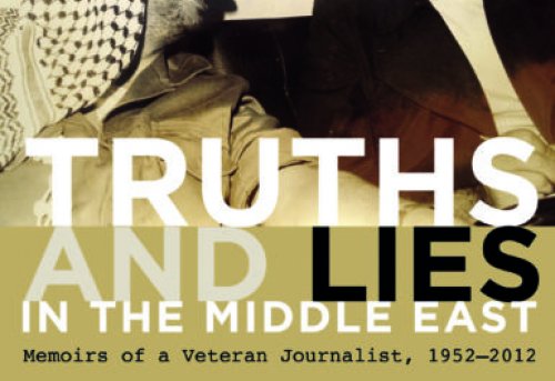 Truths and Lies in the Middle East Memoirs of a