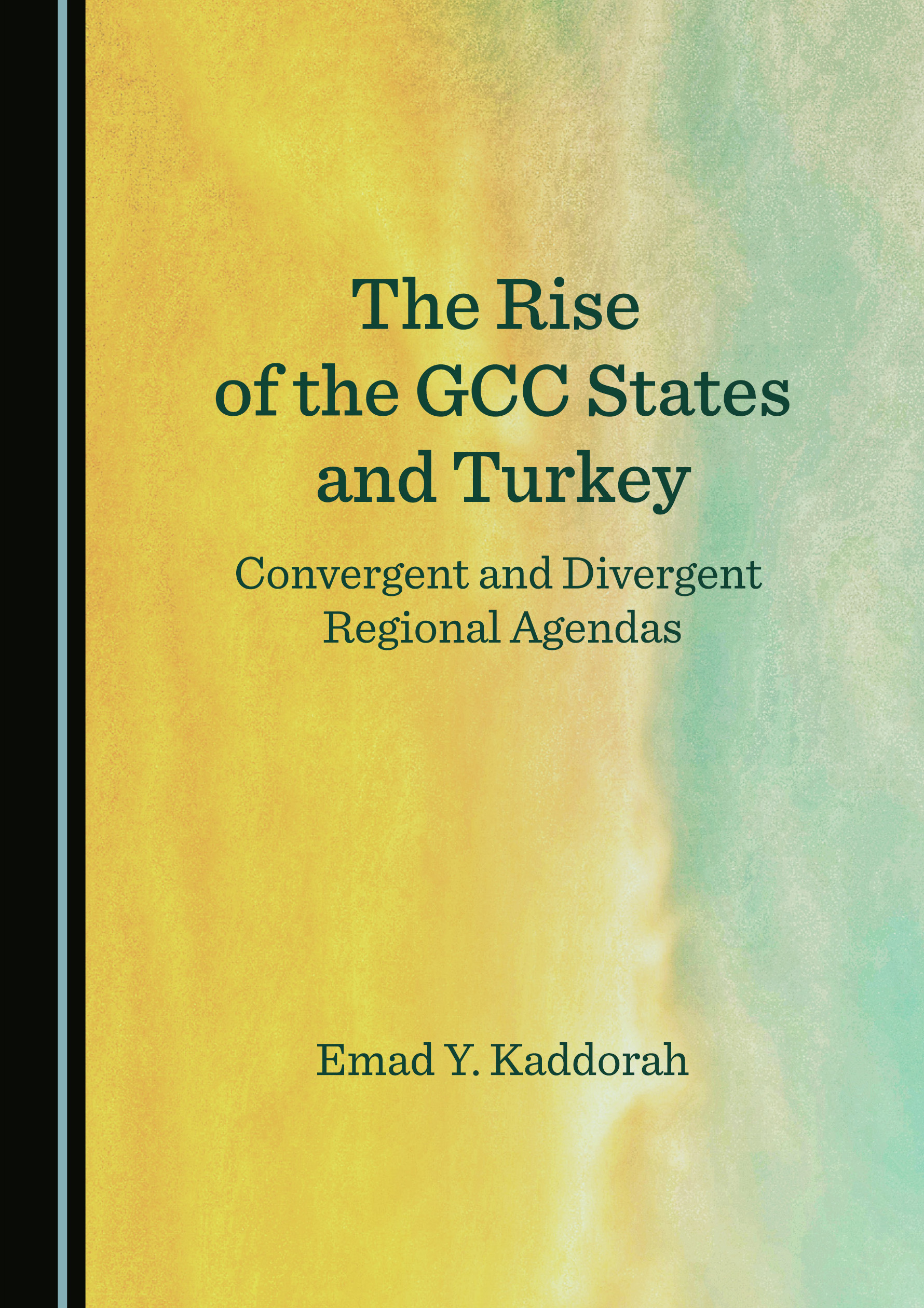 The Rise of the GCC States and Turkey Convergent and