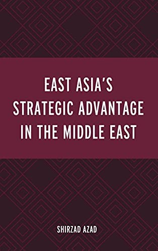 East Asia s Strategic Advantage in the Middle East
