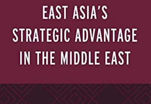 East Asia s Strategic Advantage in the Middle East