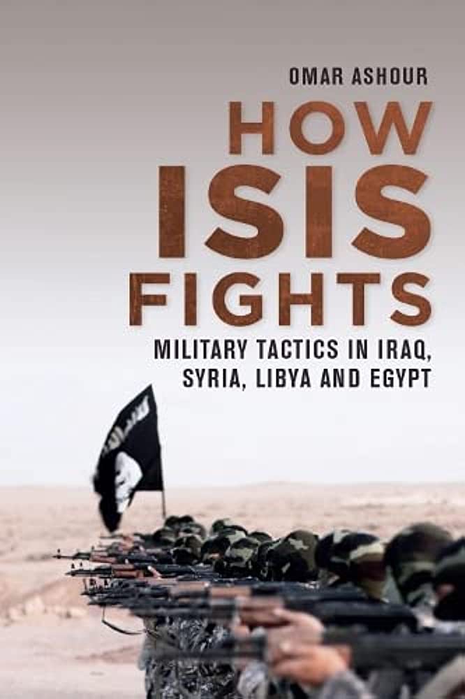 How ISIS Fights Military Tactics in Iraq Syria Libya and