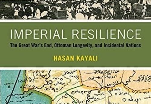 Imperial Resilience The Great War s End Ottoman Longevity and