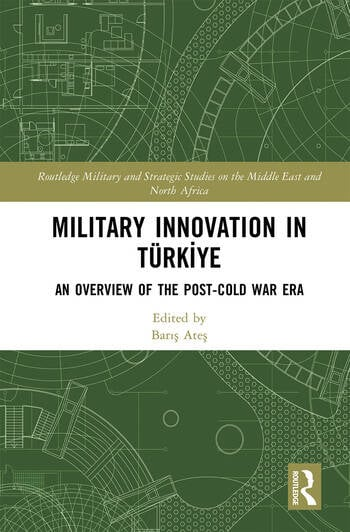 Military Innovation in Türkiye An Overview of the Post-Cold War