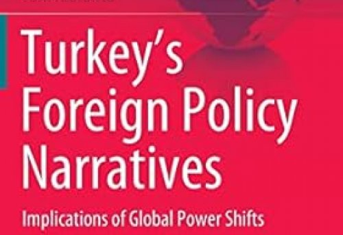 Turkey s Foreign Policy Narratives Implications of Global Power Shifts