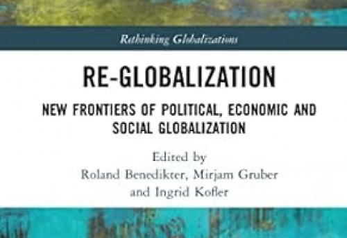 Re-Globalization New Frontiers of Political Economic and Social Globalization