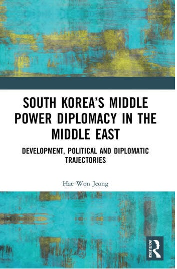 South Korea s Middle Power Diplomacy in the Middle East